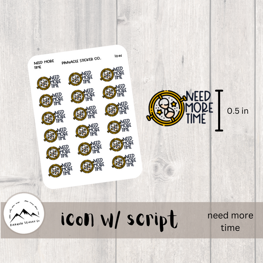 Need More Time Icon with Script Stickers I046
